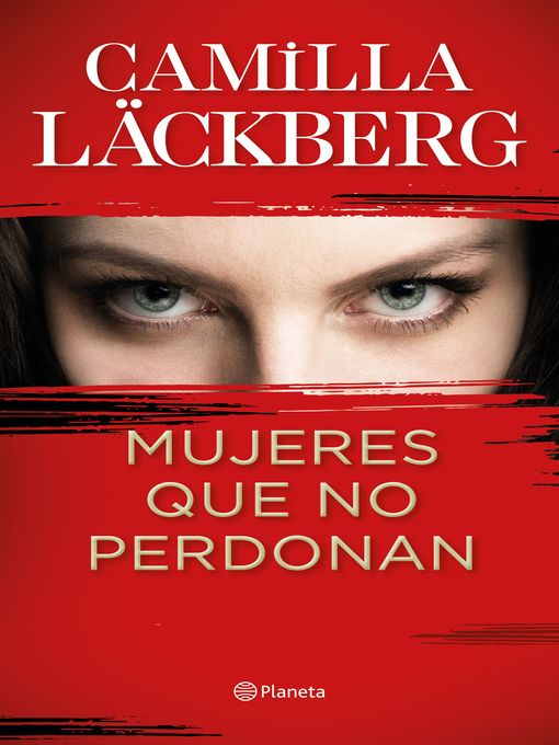 Title details for Mujeres que no perdonan by Camilla Läckberg - Available
